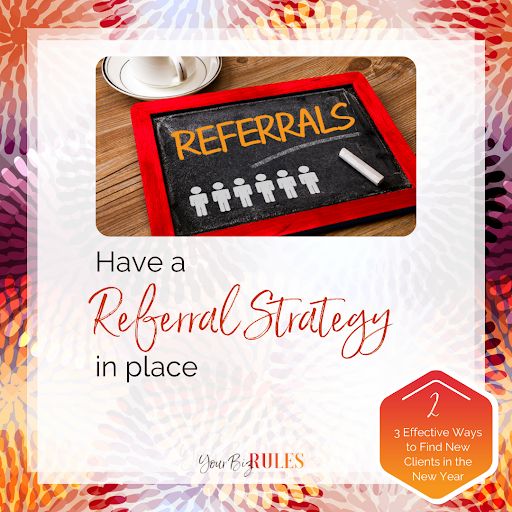 have a referral strategy in place