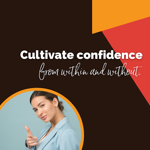 cultivate confidence from within and without