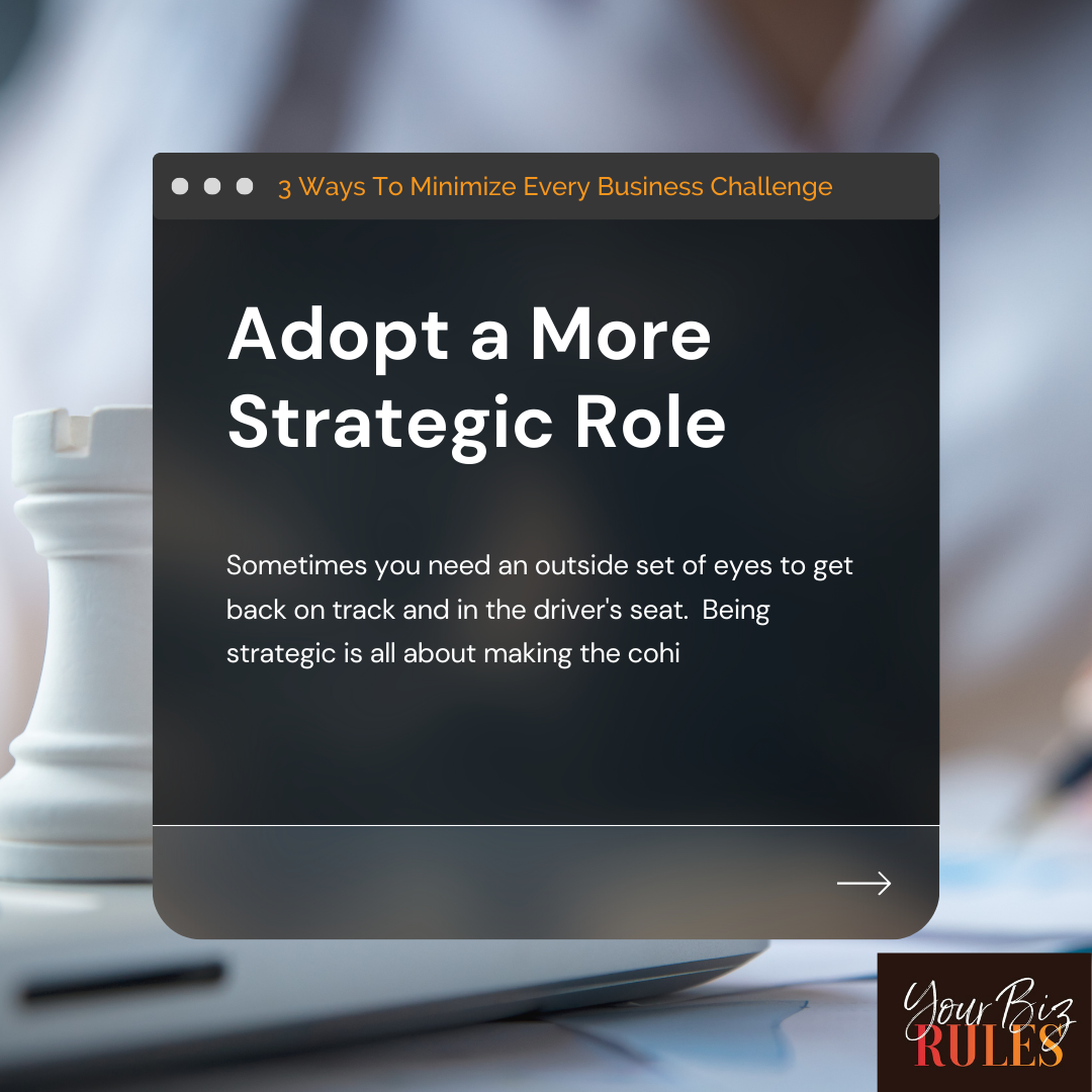 Adopt a More Strategic Role - 3 ways to minimize every business challenge