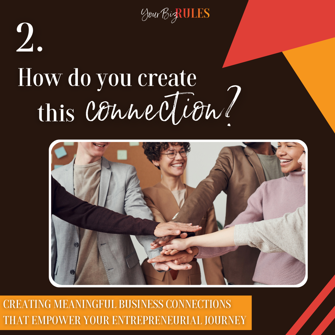 How to create meaningful business connections that empower your entrepreneurial journey YBR