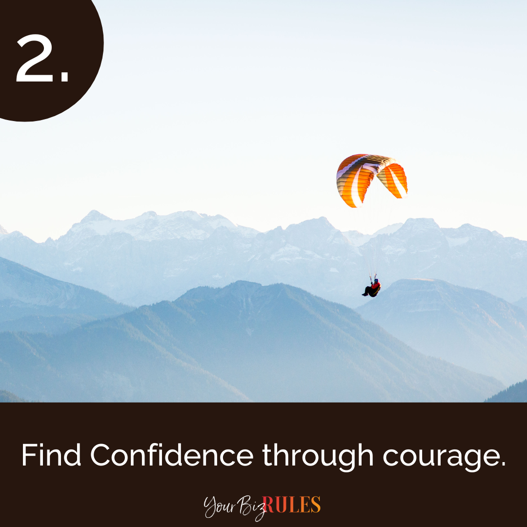 2. Find confidence through courage.

Person parasailing and being courageous.