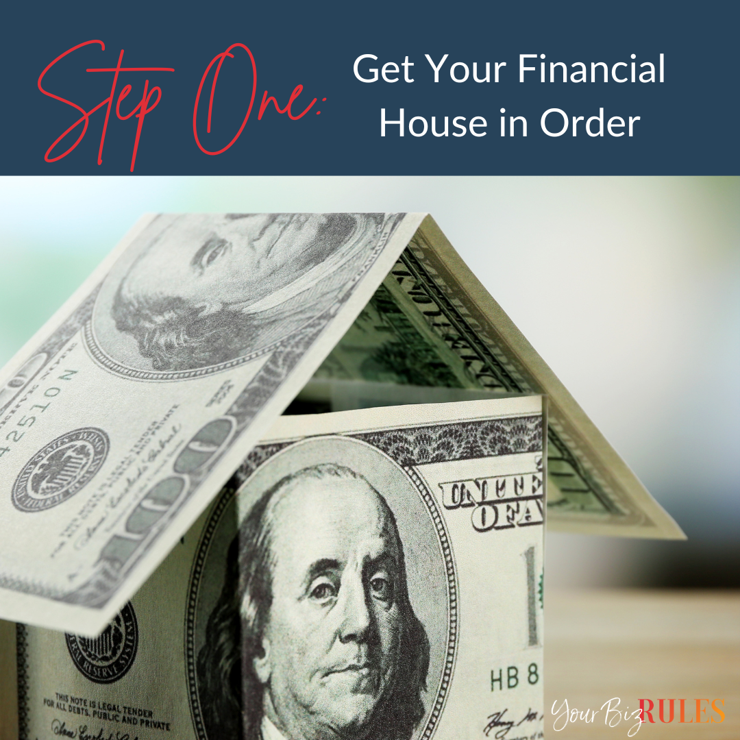 Step One: Get Your Financial House in Order
