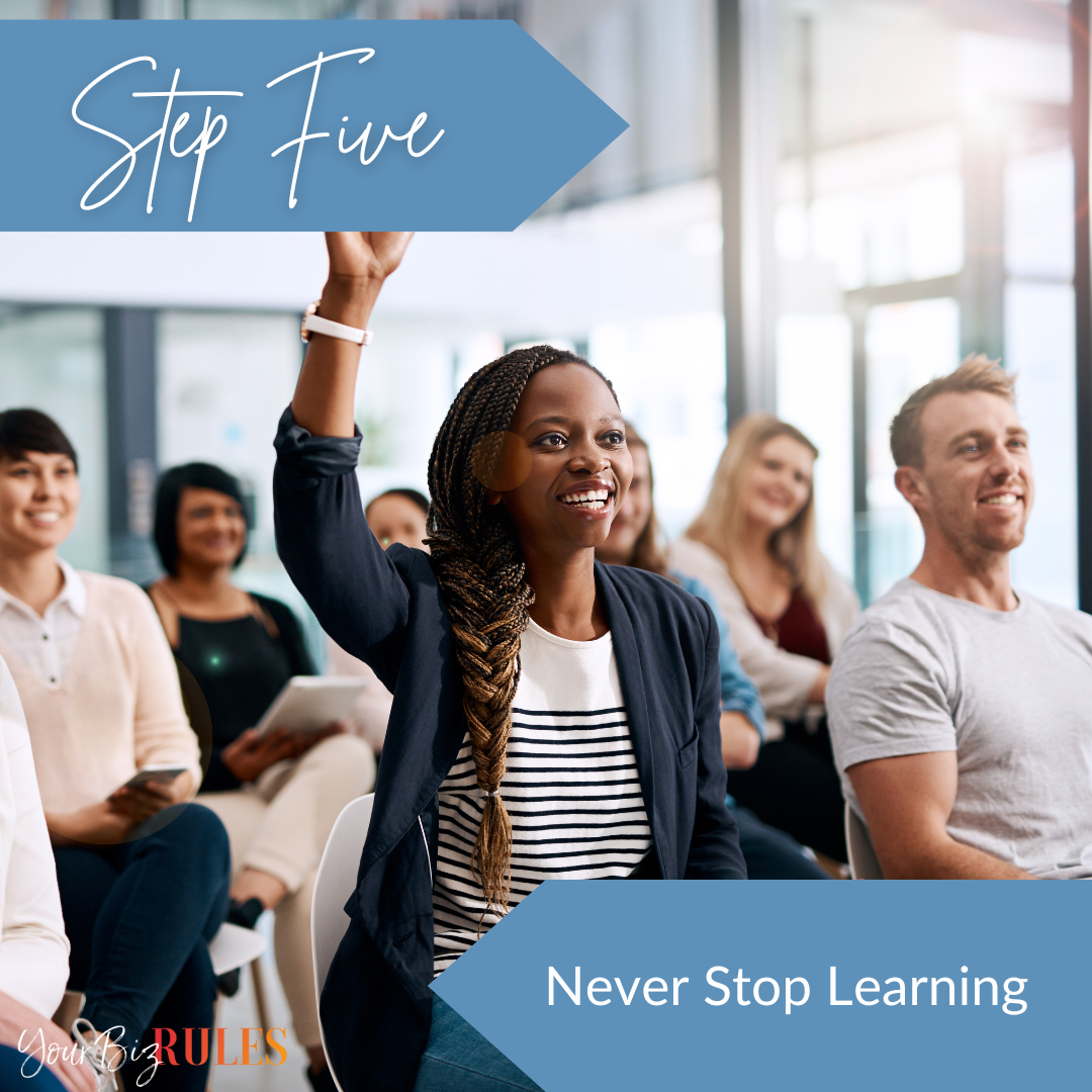 "Step 5: Never Stop Learning"