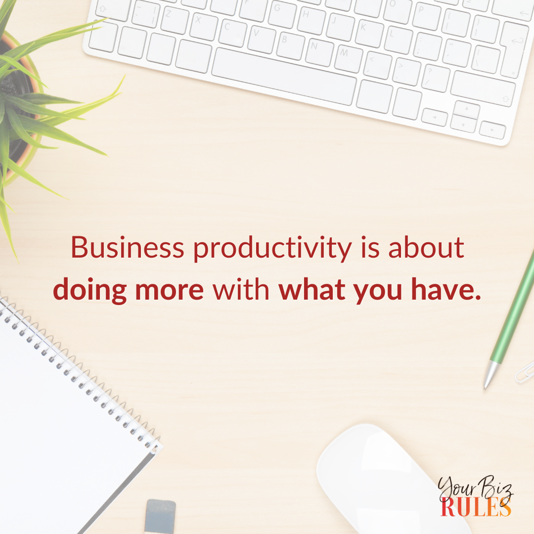 Business productivity is about doing more with what you have.