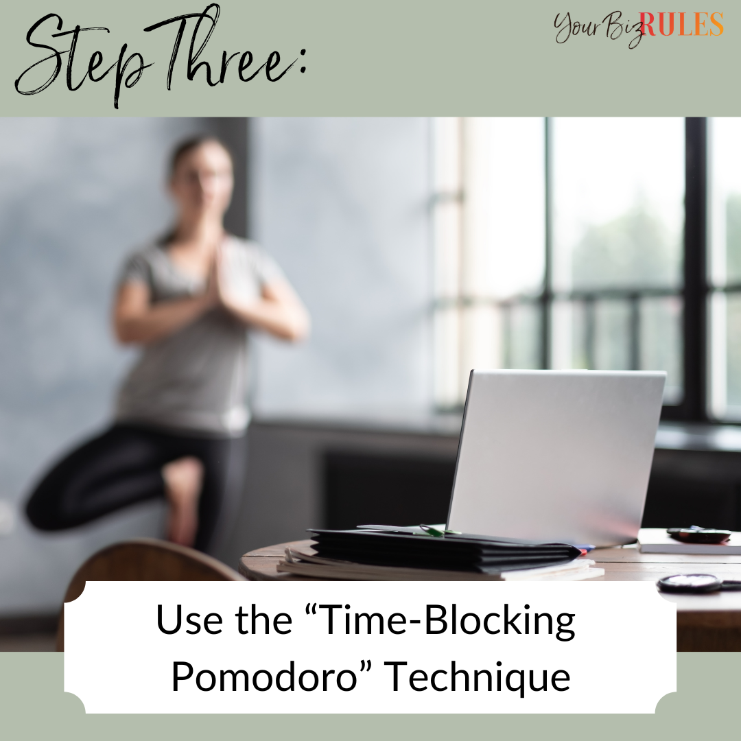 Step three: Use the Time BlockingP omodoro Technique