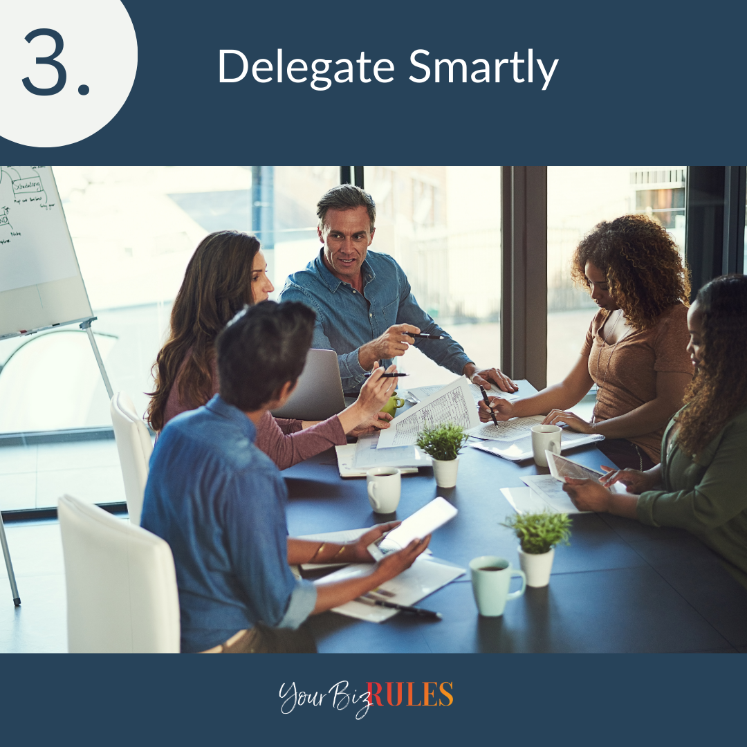 3. Delegate Smartly
