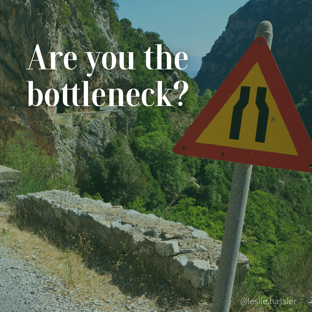Are you the bottleneck? Are you the bottleneck?