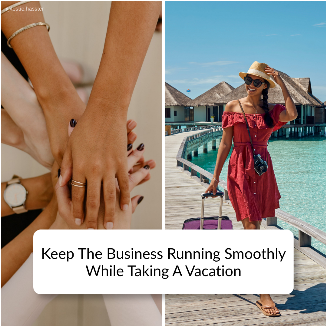 Keep The Business Running Smoothly While Taking A Vacation Keep The Business Running Smoothly While Taking A Vacation
